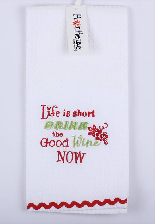 Tea towel "Life is short. Drink the good wine now " Code: T/T-GF/DRI/WHI